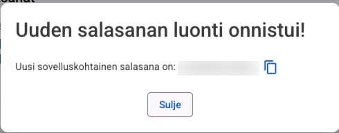 Sähköpostisovellusten salasanat: Painikkeen painamisen jälkeen sovelluksen salasana näytetään kerran, eikä sitä voi tarkastella uudelleen myöhemmin! Syötä tämä salasana sähköpostiohjelmaan äläkä tallenna sitä mihinkään!