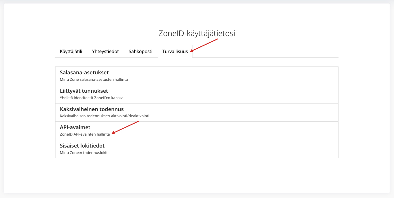 API-avain voidaan luoda kirjautumalla sisään My Zone -hallintapaneeliin valitsemalla Asetukset ja Valitse seuraavassa ikkunassa Turvallisuus” and API-avaimet.